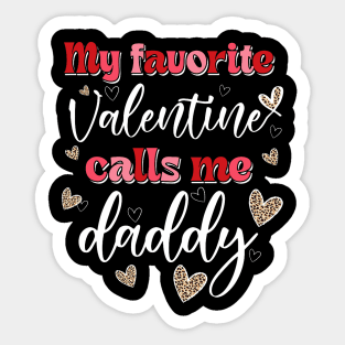 My Favorite Valentine Calls Me Daddy Sticker